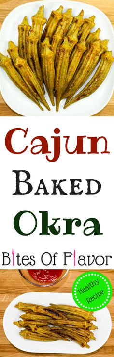 baked okra bites of flavor on a white plate with the words cajun baked okra bites of flavor