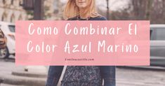 Como Combinar El Color Azul Marino. Si su  guardarropa está construido sobre una base de colores neutros como el mío , es probable que tenga muchas piezas azul marino almacenadas en su armario. Work Outfits, Work Outfit, Book Cover, Color