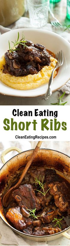 the recipe for clean eating short ribs is shown in two different pictures, one with meat and mashed potatoes