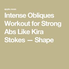 the words intense obliques workout for strong abs like kira strokes - shape