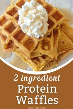 two ingredient protein waffles on a white plate with text overlay that reads, 2 ingredient protein waffles