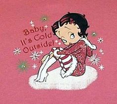 Betty Boop Classic, Betty Boop Quotes, Betty Boop Cartoon, Black Betty, Baby It's Cold Outside, It's Cold Outside, Cold Outside