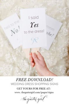 a person holding up a sign that says, i said yes to the dress wedding dress shopping signs get yours for free