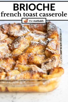 a close up of a casserole in a pan on a table with the words brioche french toast casserole