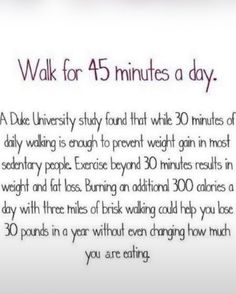 a sign that says walk for 45 minutes a day