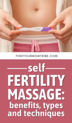 a woman holding a toothbrush in her hands with the words self fertiility massage benefits