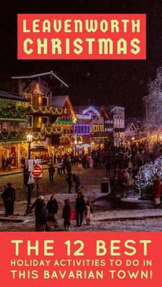 the 12 best holiday activities to do in leavenworth christmas town, pennsylvania usa