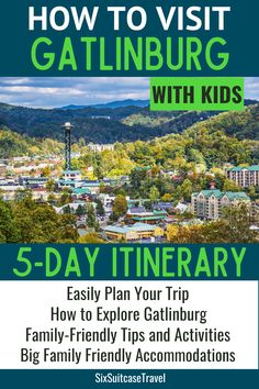 the cover of how to visit gatlinburg with kids 5 - day itinerary