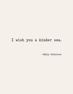 the words i wish you a kinder sea are written in black on a white background