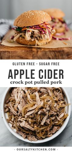 an apple cider crock pot pulled pork sandwich on a cutting board with the text gluten free sugar free apple cider crock pot pulled pork