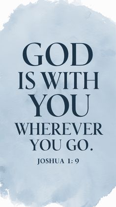 a blue watercolor background with the words, god is with you wherever you go