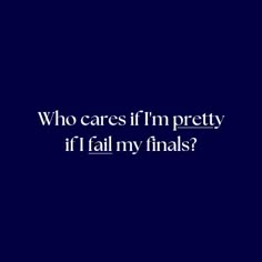 Rory gilmore once said who cares if I'm pretty if I fail Who Cares If I'm Pretty If I Fail Finals, Rory Gilmore Studying Quotes, Rory Gilmore Quotes Aesthetic, Desk Motivation Wall, Study Motivation Quotes Rory Gilmore, Academic Quotes Student, Acads Quotes, Academic Motivation Rory Gilmore, Academic Inspiration Quotes