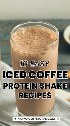 iced coffee protein shake recipe with text overlay reading 10 easy iced coffee protein shake recipes