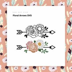 the floral arrows svg design is shown on an orange background with feathers and flowers