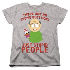 South Park No Stupid Questions Women's 18/1 Cotton Short-Sleeve T-Shirt Mr Hat, Mr Garrison, Flash Tv Series, Barrel Of Monkeys, Cartoon Man, Girl Superhero, Slim Shorts, South Park, Cotton Shorts