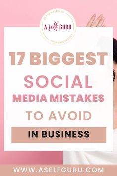 a woman covering her face with her hands and text that reads 17 biggest social media mistakes to avoid in business