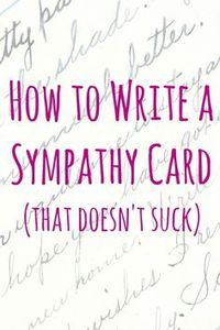 how to write a sympathy card People are sometimes so fricking self-centered. Writing A Sympathy Card, Craft Ideas For Beginners, Sympathy Notes, Card Writing, Sympathy Card Messages, Writing Cards