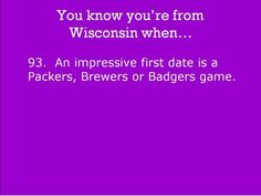 a purple background with the words you know you're from wisconsin when 75 you know someone's hit a skunk with their car within a 2 mile raduus by the smell