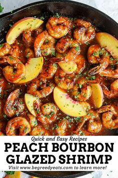 peach bourbon glazed shrimp in a cast iron skillet with text overlay that reads quick and easy recipes peach bourbon glazed shrimp