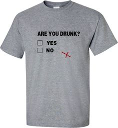 Funny drinking T-shirt/ are you drunk shirt/ drinking party T-shirt/ funny are you drunk multiple choice question beer drinking adult shirt. *100% preshrunk cotton *Seamless rib at neck; Taped shoulder-to-shoulder *Double-needle stitching throughout Would you like this great design on another product such as a tank top, T-Shirt Shaped keychain, sweatshirt or a hoodie? We welcome all inquiries. Keep up with all of our latest designs or suggest some cool designs of your own on our Facebook page. https://www.facebook.com/JinJinJunction Sharpie Plates, Check Box, Beer Drinking, Drinking Party, Family Shirts Matching, Choice Questions, Drinking Humor, Drinking Shirts, Cool Graphic Tees