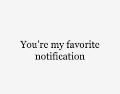 the words you're my favorite notification are written in black on a white background