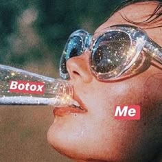 a woman wearing glasses drinking from a botox bottle with the words me on it