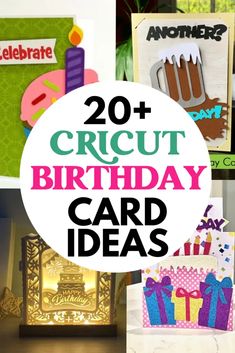 birthday card ideas with the words, 20 cricut birthday card ideas