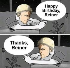 two comics with one saying happy birthday, reiner and the other saying thanks