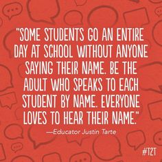 some students go an entire day at school without anyone saying their name be the adult who speaks to each student by name