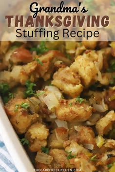 a casserole dish with stuffing in it and the words classic stuffing recipe grandma's holiday recipe