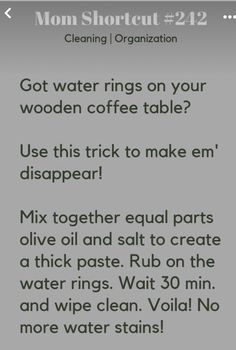 a text message that reads,'mom shortcut 2 / 2 got water rings on your wooden coffee table? use this trick to make em disappear