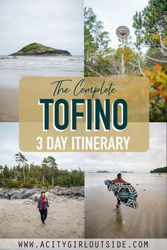 the complete tofino 3 day itinerary with photos and text overlay