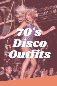 the words 70's disco outfits are in front of an image of a woman dancing