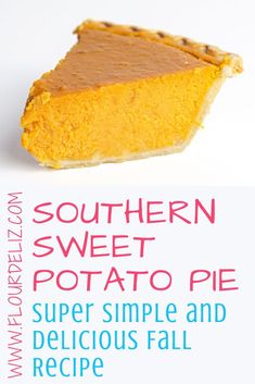 a slice of pumpkin pie with the title southern sweet potato pie super simple and delicious fall recipe