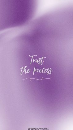 a purple background with the words trust the process