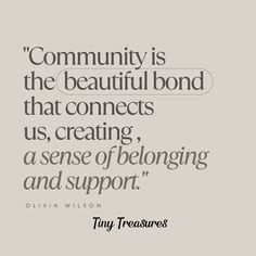 a quote that reads community is the beautiful bond that connects us, creating a sense of belonging and support