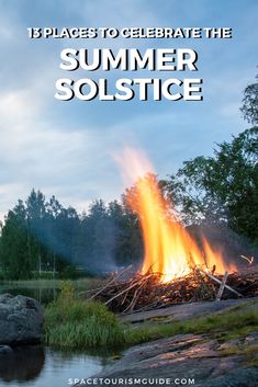 a campfire with the words, 15 places to celebrate the summer solstice