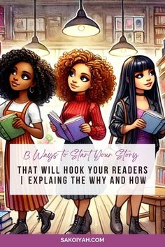 three girls standing in front of a bookshelf with the words, 3 ways to start