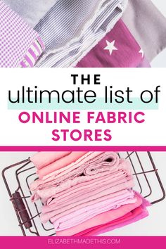 the ultimate list of online fabric stores