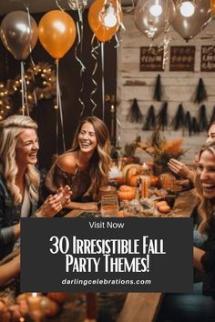 people sitting at a table with balloons and streamers in the background that says 30 irresistiblely fall party themes