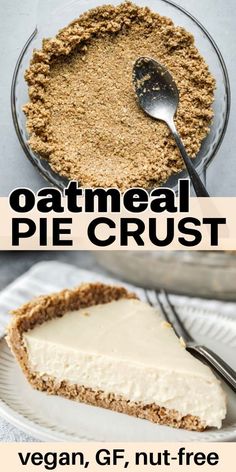 two pictures showing different types of cheesecakes and the words, oatmeal pie crust vegan, gf, nut - free