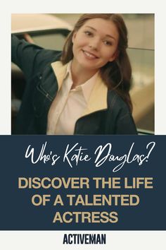 a woman is smiling with the caption, who's kate douglas? discovering the life of a talented actress