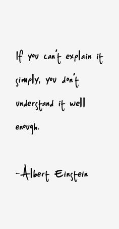 albert einstein quote if you can't explain it seriously, don't understand it well enough