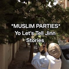 there is a woman taking pictures on the street with her cell phone and text that reads muslim parties yo let's telljunn stories