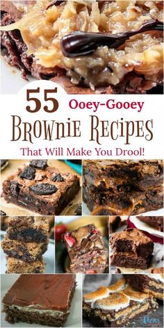 brownie recipe collage with text overlay that reads 55 ooey - gooey brownie recipes that will make you drool