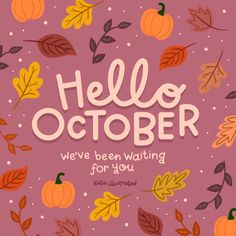 the words hello october are surrounded by autumn leaves and pumpkins on a pink background