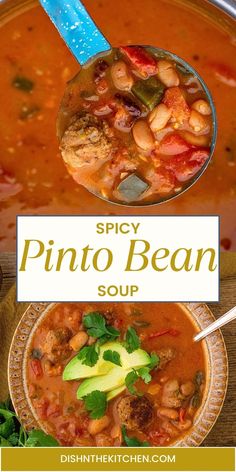 a spoon full of soup with the words spicy pinto bean soup on it and an image of