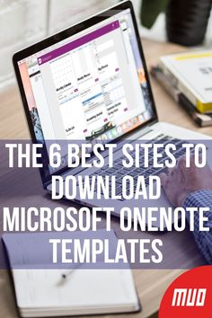 a person sitting at a desk with a laptop on their lap and the text, the 6 best sites to download microsoft one note templates