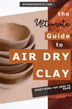 the ultimate guide to air dry clay everything you need to know about it and how to use it