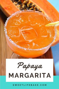 papaya margarita with text overlay that says, papaya margarita